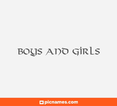 Boys and Girls